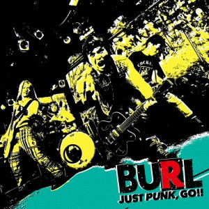 JUST PUNK,GO!!/BURL[CD]【返品種別A】