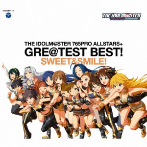 THE IDOLM@STER 765PRO ALLSTARS+ GRE@TEST BEST! -SWEET＆SMILE!-/THE IDOLM@STER 765PRO ALLSTARS+[CD]【返品種別A】