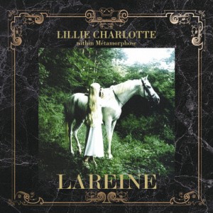 LILLIE CHARLOTTE within Metamorphose/LAREINE[CD]【返品種別A】