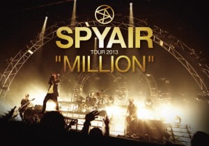 SPYAIR TOUR 2013 “MILLION”/SPYAIR[DVD]【返品種別A】