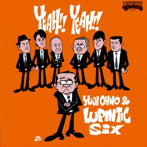 YEAH!! YEAH!!/Yuji Ohno ＆ Lupintic Six[CD]【返品種別A】