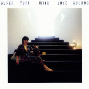 [枚数限定][限定盤]SUPER YURI WITH LOVE SOUNDS/西村ユリ[SHM-CD]【返品種別A】