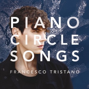 ピアノ・サークル・ソングス/フランチェスコ・トリスターノ[CD]【返品種別A】