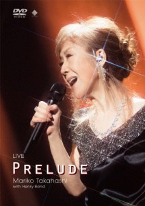 LIVE PRELUDE【DVD】/高橋真梨子[DVD]【返品種別A】