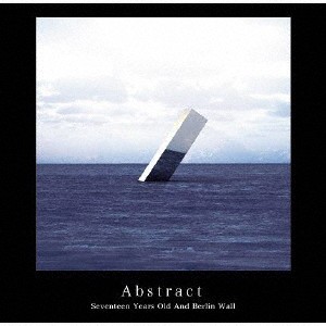 Abstract/17歳とベルリンの壁[CD]【返品種別A】