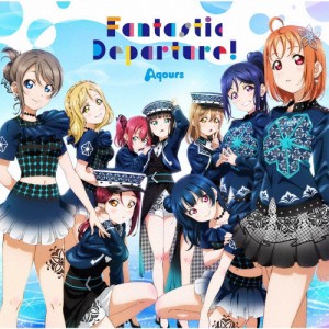 「ラブライブ!サンシャイン!! Aqours 6th LoveLive! DOME TOUR 2020」テーマソングCD「Fantastic Departure!」/Aqours[CD]【返品種別A】