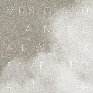 Music and Dance always Save Our Life/Alter Ego[CD]【返品種別A】