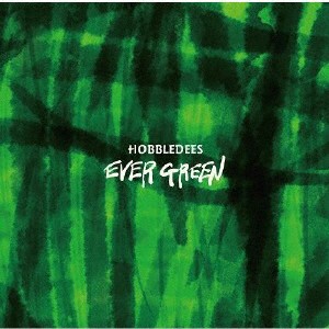 EVER GREEN/HOBBLEDEES[CD]【返品種別A】