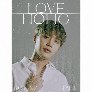 [枚数限定][限定盤]LOVEHOLIC(初回生産限定/TAEIL ver.)/NCT 127[CD]【返品種別A】