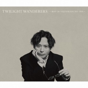 TWILIGHT WANDERERS -BEST OF YUJI NAKADA 2011-2020-/中田裕二[CD+DVD]【返品種別A】