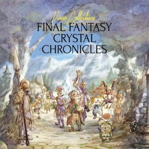 Piano Collections FINAL FANTASY CRYSTAL CHRONICLES/ゲーム・ミュージック[CD]【返品種別A】