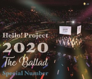 Hello! Project 2020 〜The Ballad〜 Special Number/Hello!Project[Blu-ray]【返品種別A】