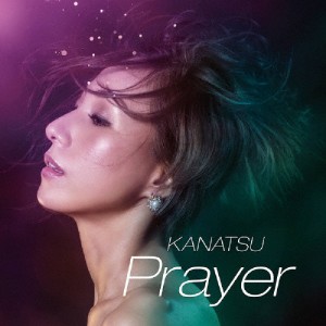 Prayer/KANATSU[CD]【返品種別A】