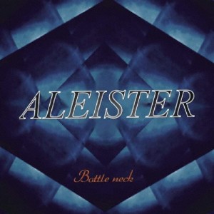 Bottleneck/ALEISTER[CD]【返品種別A】