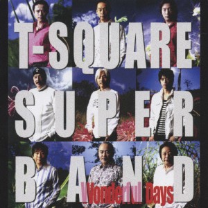 Wonderful Days/T-SQUARE SUPER BAND[HybridCD]【返品種別A】