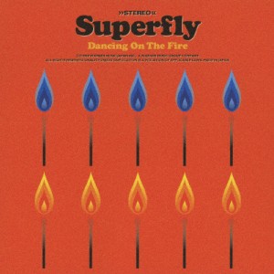 Dancing On The Fire/Superfly[CD]通常盤【返品種別A】