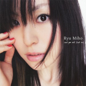 ...and you will find me/Ryu Miho[CD]【返品種別A】