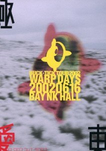 BUCK-TICK TOUR2002 WARP DAYS 20020616 BAY NK HALL/BUCK-TICK[Blu-ray]【返品種別A】