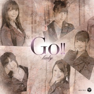 Go!! 〜Lady Go!!卒業アルバム〜/.lady.[CD]【返品種別A】