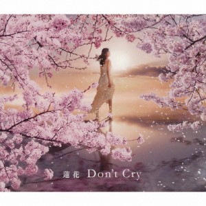 [枚数限定][限定盤]Don't Cry(初回限定盤)/蓮花[CD+DVD]【返品種別A】