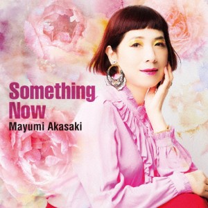 Something Now/赤崎真由美[CD]【返品種別A】