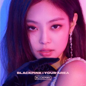 [枚数限定][限定盤]BLACKPINK IN YOUR AREA(初回生産限定盤/JENNIE ver.)/BLACKPINK[CD]【返品種別A】