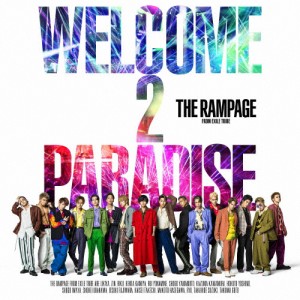 WELCOME 2 PARADISE/THE RAMPAGE from EXILE TRIBE[CD]【返品種別A】