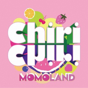 Chiri Chiri/MOMOLAND[CD]通常盤【返品種別A】