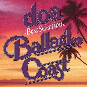 doa Best Selection“BALLAD COAST”/doa[CD]【返品種別A】