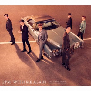 [枚数限定][限定盤]WITH ME AGAIN(初回生産限定盤A)/2PM[CD+DVD]【返品種別A】