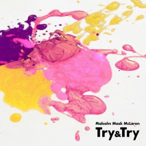 Try＆Try/Malcolm Mask McLaren[CD]【返品種別A】