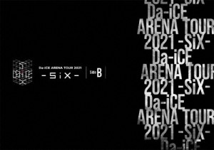 Da-iCE ARENA TOUR 2021 -SiX- Side B【Blu-ray】/Da-iCE[Blu-ray]【返品種別A】