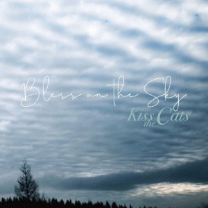 Bless on the Sky/Kiss the Cats[CD][紙ジャケット]【返品種別A】