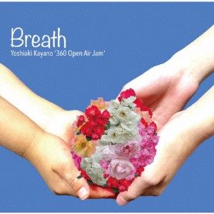 Breath/茅野嘉亮 '360 Open Air Jam'[CD]【返品種別A】