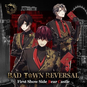 BAD TOWN REVERSAL First Show Side Bear Castle[CD]【返品種別A】
