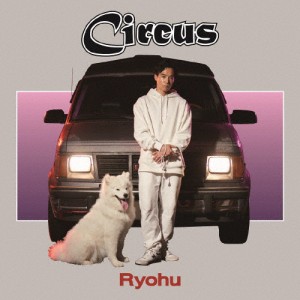 [枚数限定][限定盤]Circus/Ryohu[CD]【返品種別A】