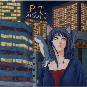 [枚数限定][限定盤]P.T.(初回限定盤)/ADAM at[CD]【返品種別A】