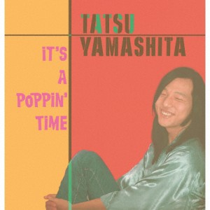 [枚数限定][限定]IT'S A POPPIN' TIME(完全限定生産盤)【アナログ盤】/山下達郎[ETC]【返品種別A】