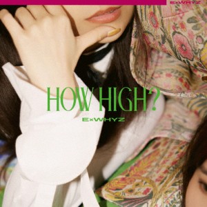 HOW HIGH?(通常盤/DVD盤)【CD+DVD】/ExWHYZ[CD+DVD]【返品種別A】