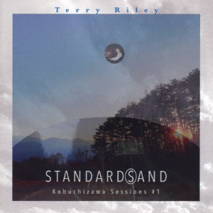 Terry Riley STANDARD(S)AND -Kobuchizawa Sesions #1-/テリー・ライリー[CD]【返品種別A】