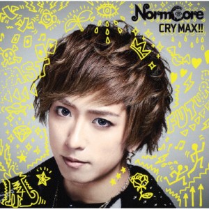 [枚数限定][限定盤]CRY MAX!!(初回限定盤)/NormCore[CD]【返品種別A】