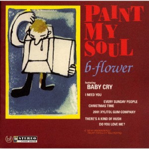 PAINT MY SOUL/b-flower[CD]【返品種別A】