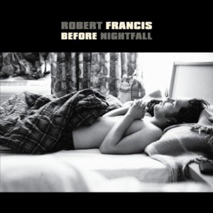 BEFORE NIGHTFALL[輸入盤]/ROBERT FRANCIS[CD]【返品種別A】