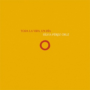 TODA LA VIDA, UN DIA【輸入盤】▼/シルビア・ペレス・クルス[CD]【返品種別A】