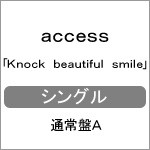 Knock beautiful smile(通常盤A)/access[CD]【返品種別A】