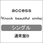 Knock beautiful smile(通常盤B)/access[CD]【返品種別A】