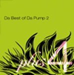 Da Best of Da Pump 2 plus 4/DA PUMP[CD+DVD]【返品種別A】