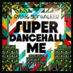 SUPER DANCEHALL ME/RYO the SKYWALKER[CD]【返品種別A】