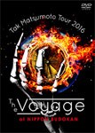 Tak Matsumoto Tour 2016 -The Voyage- at 日本武道館【DVD】/松本孝弘[DVD]【返品種別A】