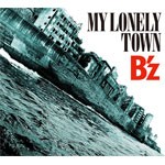 MY LONELY TOWN/B'z[CD]通常盤【返品種別A】